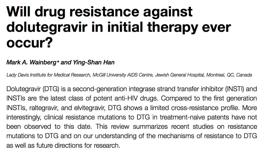 Dolutegravir Resistance Resistance mutations not yet reported in treatment-naïve individuals (neither INSTI nor NRTI resistance) Reports of R263K & other