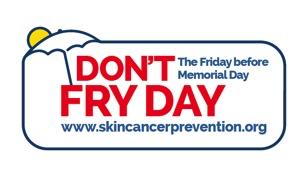 represent the nation s premier researchers, clinicians and advocates for melanoma and skin cancer prevention, is proud to sponsor the annual Don t Fry Day campaign.