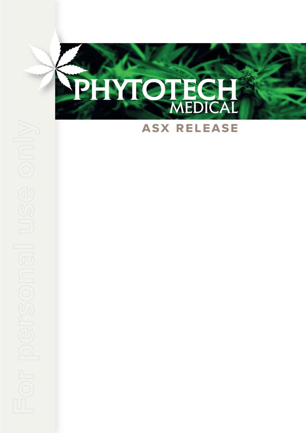 22 January 2015 PHYTOTECH, FIRST MEDICAL CANNABIS COMPANY TO LIST ON THE ASX Highlights Led by a highly qualified, specialised and experienced medical and