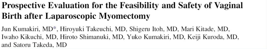 Conclusion With the widespread adoption of LM as conservative surgery for uterine myoma, the number of patients desiring to become pregnant and deliver vaginally after LM is likely to increase.