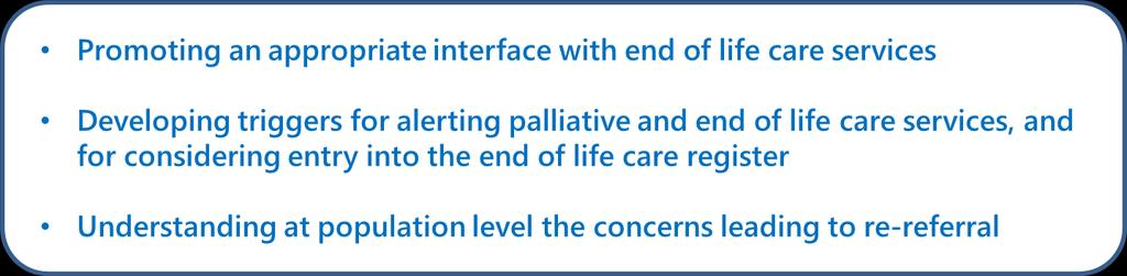 End of Life/Palliative Care Palliative care can play an important role at all stages of the cancer pathway, particularly for people with active and advanced disease.