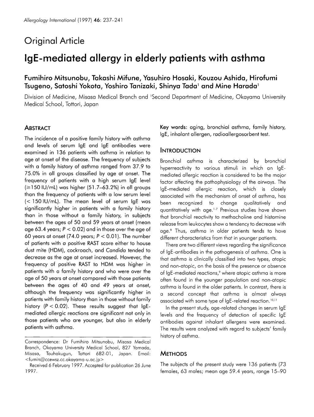 Allergology international (1997) 46: 237-241 Original Article IgE-mediated allergy in elderly patients with asthma Fumihiro Mitsunobu, Takashi Mifune, Yasuhiro Hosaki, Kouzou Ashida, Hirofumi