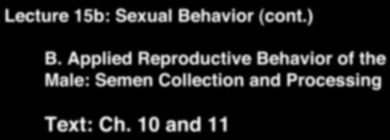 Animal Science 434" Age When Semen Can Be Collected" Lecture 15b: Sexual Behavior
