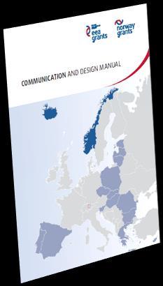 Formalūs viešinimo reikalavimai Išsami informacija apie projekto viešinimą yra pateikta EEE ir Norvegijos finansinių mechanizmų 2009-2014 m.