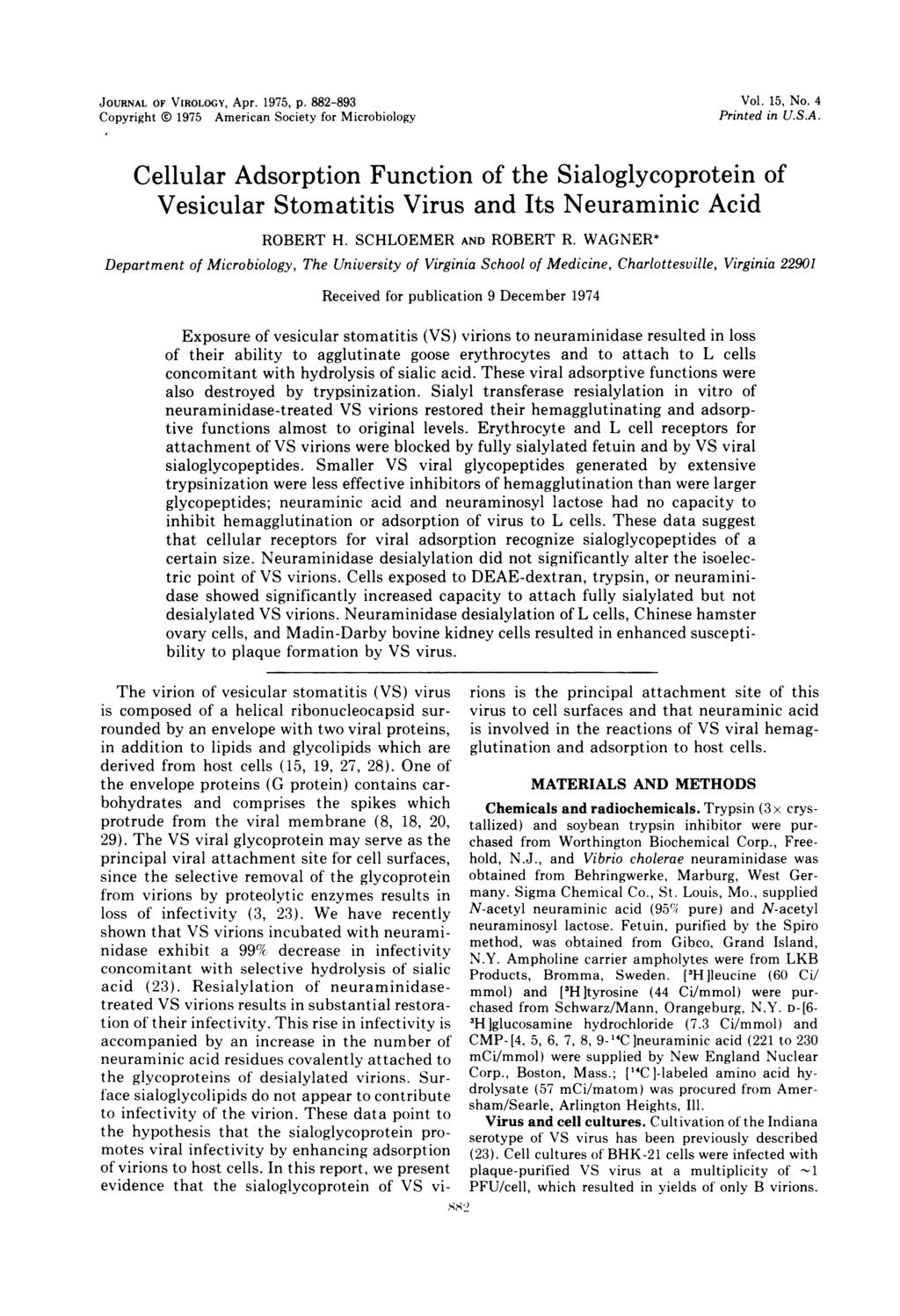 JOURNAL OF VIROLOGY, Apr. 1975, p. 882-893 Copyright ( 1975 American Society for Microbiology Vol. 15, No. 4 Printed in U.S.A. Cellular Adsorption Function of the Sialoglycoprotein of Vesicular Stomatitis Virus and Its Neuraminic Acid ROBERT H.