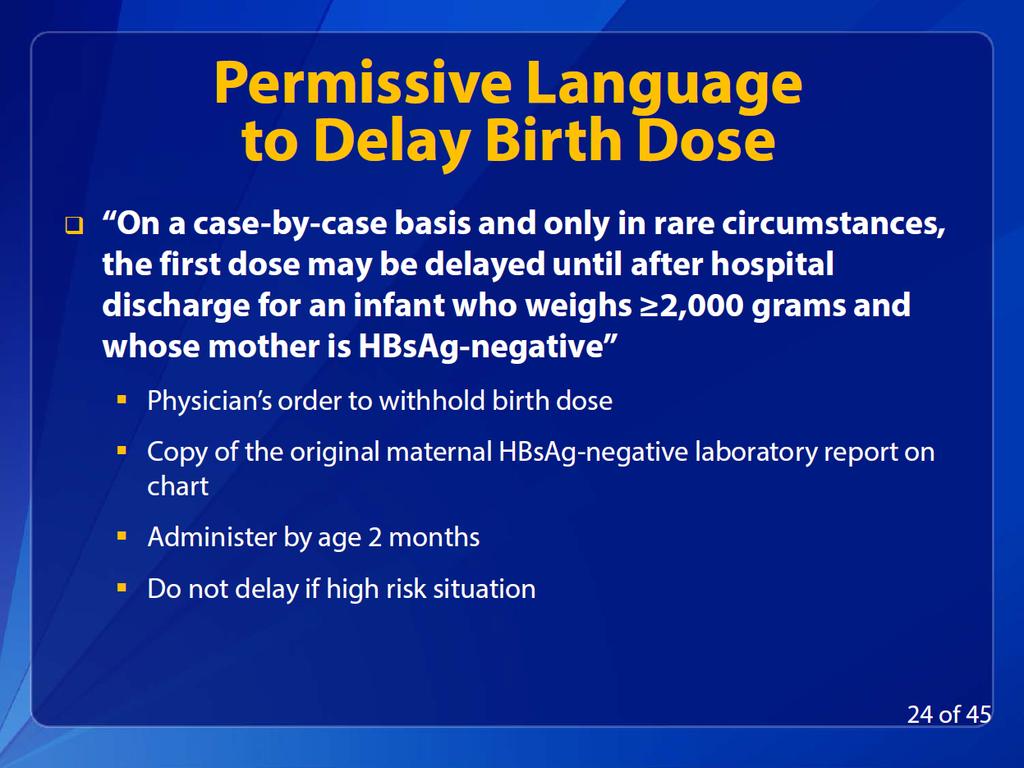 Recommendations for birth dose of Hep B vaccine All babies should get a birth dose of Hep B