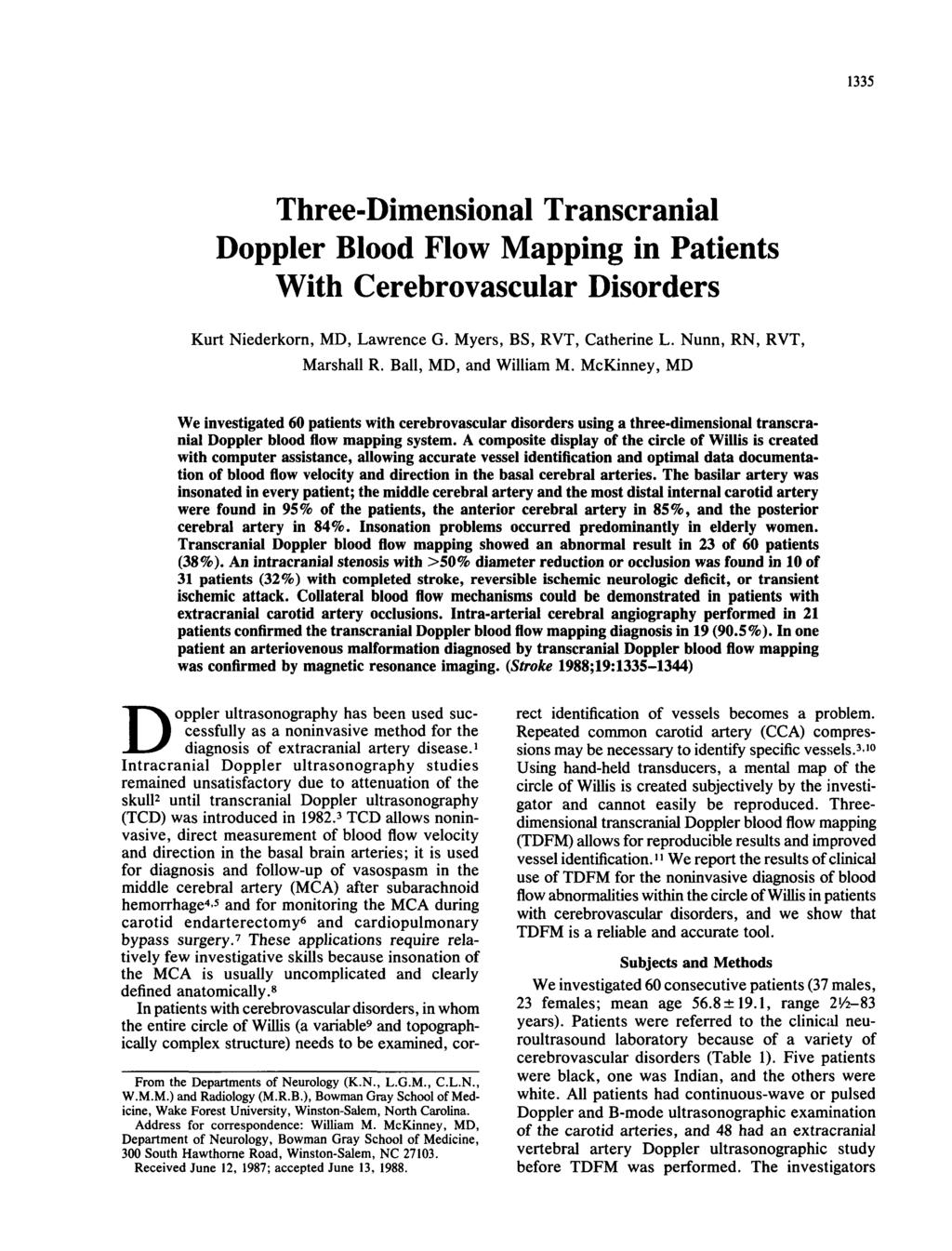 335 Three-Dimensional Transcranial Doppler Blood Flow Mapping in Patients With Cerebrovascular Disorders Kurt Niederkorn, MD, Lawrence G. Myers, BS, RVT, Catherine L. Nunn, RN, RVT, Marshall R.
