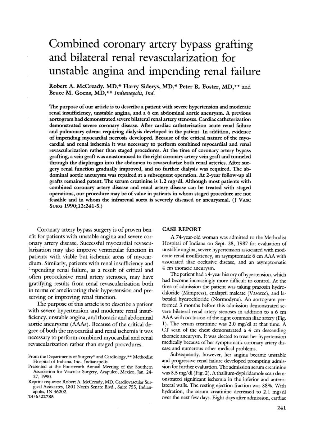 Combined coronary artery bypass grafting and bilateral renal revascularization for unstable angina and impending renal failure Robert A. McCready, MD,* Harry Siderys, MD, ~ Peter R.