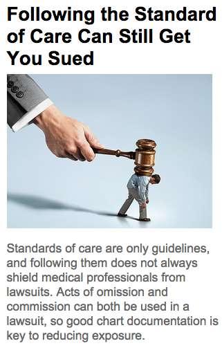 Following Guidelines Does Not Prevent Lawsuits An expert witness might testify that inappropriate application of a guideline harmed the