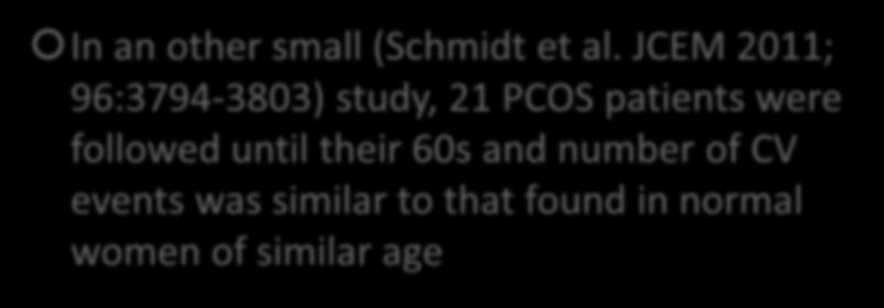 CV EVENTS IN AGED PCOS WOMEN In an other small (Schmidt et al.
