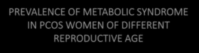 PREVALENCE OF METABOLIC SYNDROME