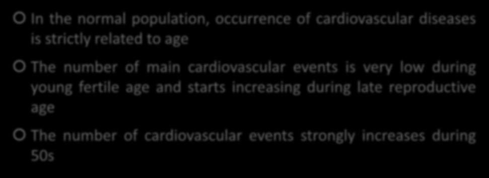 AGING AND CV DISEASES In the normal population, occurrence of cardiovascular diseases is strictly related to age The number of main cardiovascular events