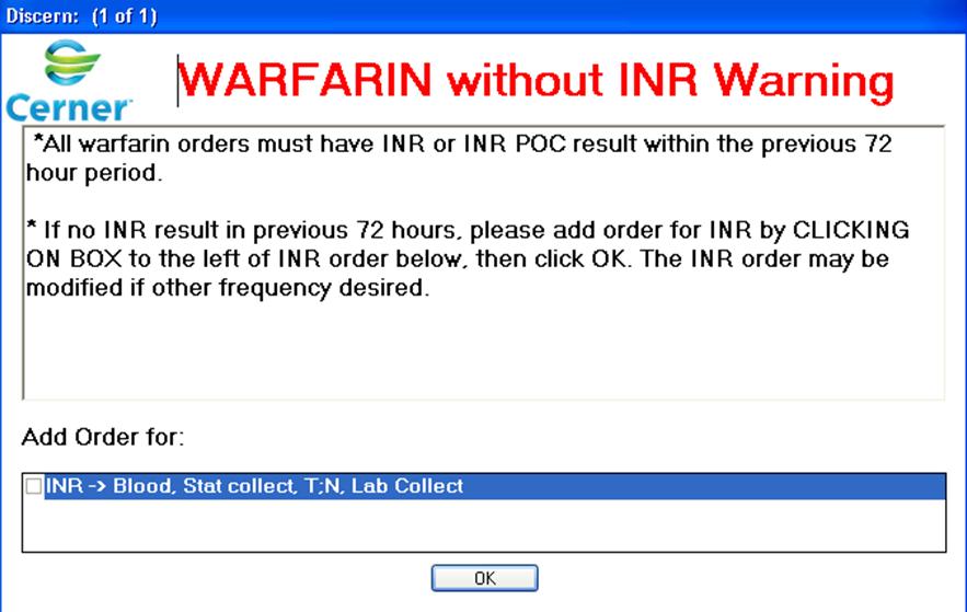 Alert Warfarin Ordered without INR CPOE, Nursing and Pharmacy 10/13/14 S B A R Prescribers currently do NOT get a warning if warfarin is actively ordered and there has not been an INR result in the