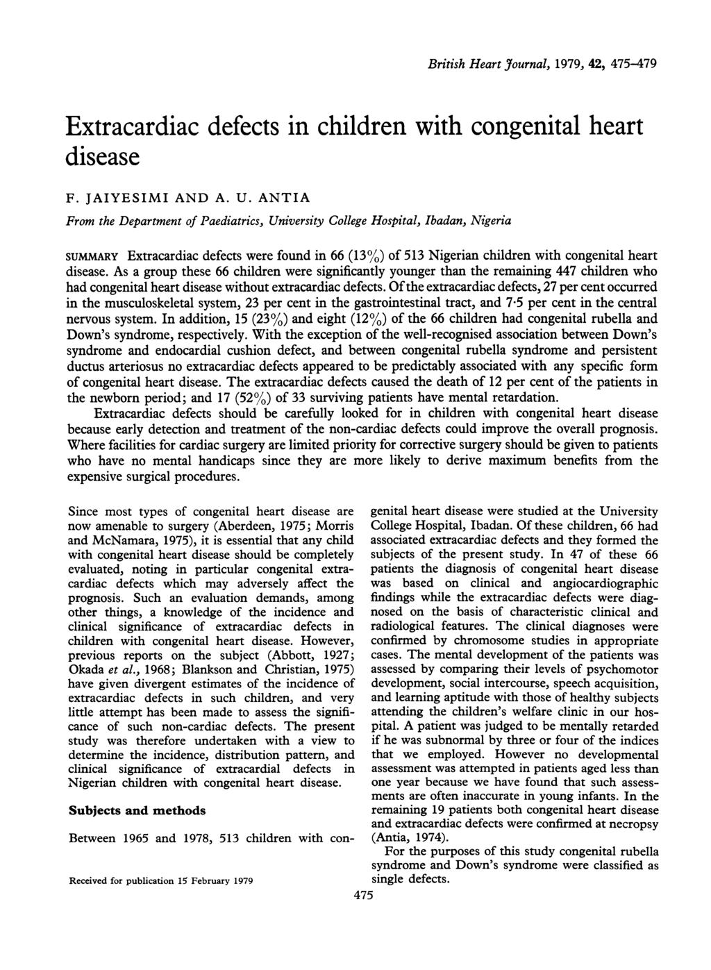 British Heart Journal, 1979, 42, 475-479 Extracardiac defects in children with congenital heart disease F. JAIYESIMI AND A. U.