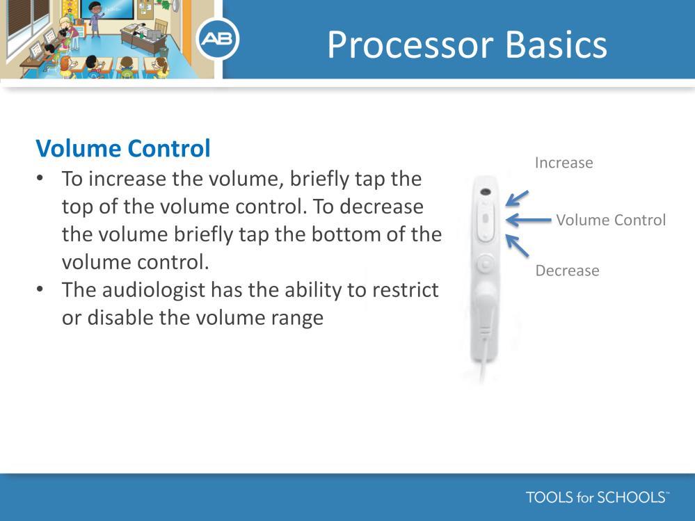 Speaker s Notes: Here you can see the volume control. To increase the volume gently push the top of the volume control.
