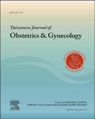 of Obstetrics and Gynecology, Taipei Medical University, Taipei, Taiwan Accepted 18 January 2012 www.tjog-online.