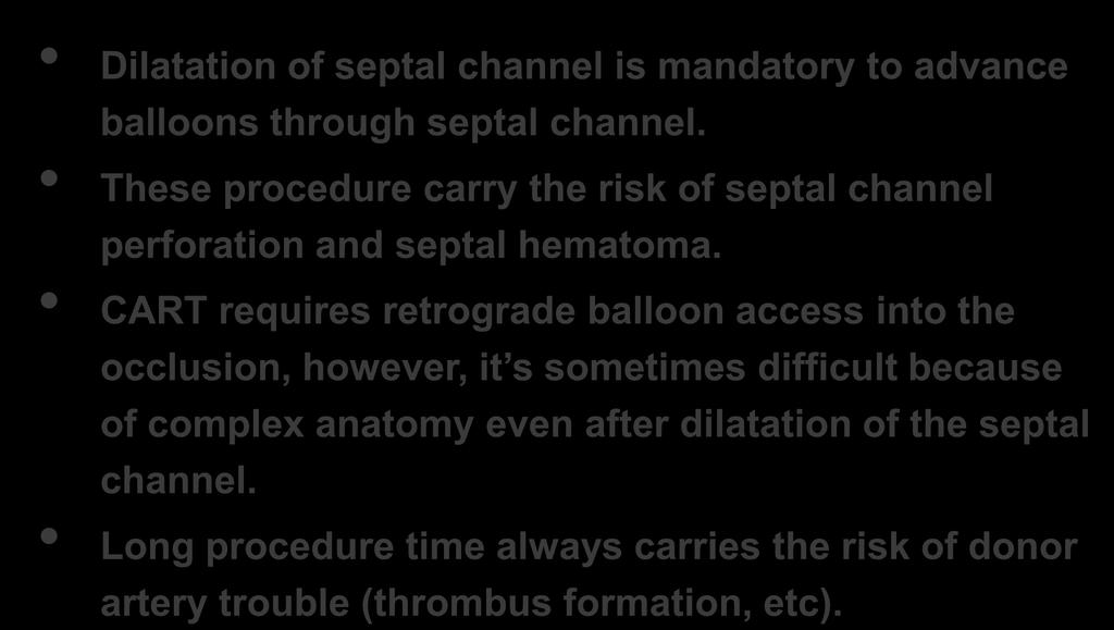 Limitations of Septal Channel Tracking with CART Dilatation of septal channel is mandatory to advance balloons through septal channel.
