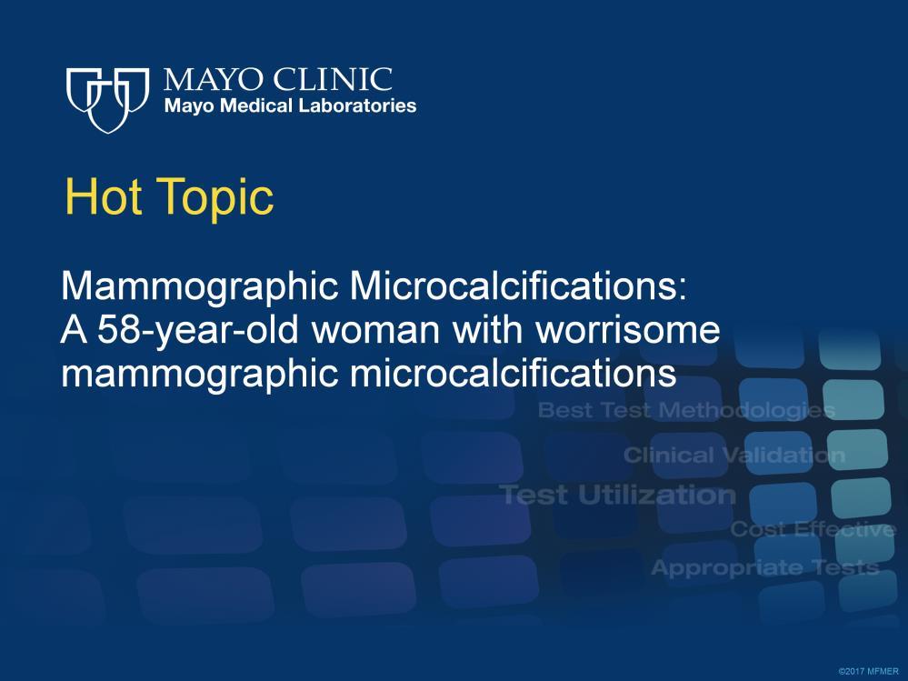 The Hot Topic for today is a biopsy from a 58-year-old woman