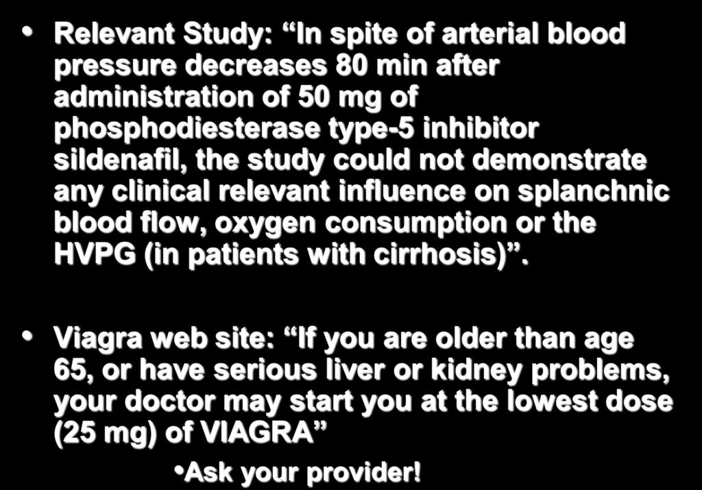 inhibitor sildenafil, the study could not demonstrate any clinical relevant influence on splanchnic blood flow, oxygen consumption or