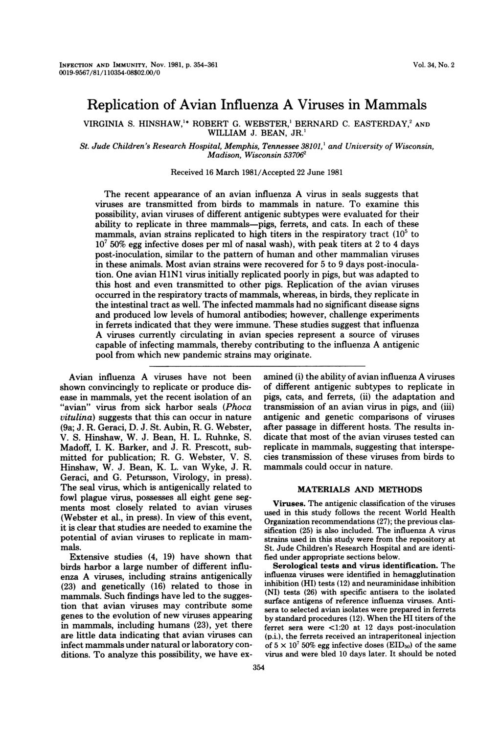 INFECTION AND IMMUNITY, Nov. 1981, p. 354-361 Vol. 34, No. 2 0019-9567/81/1 10354-08$02.00/0 Replication of Avian Influenza A Viruses in Mammals VIRGINIA S. HINSHAW,I* ROBERT G. WEBSTER,' BERNARD C.