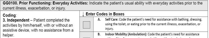 GG0100 Impact Act When to Code Not Applicable The patient uses a walker for ambulation, but