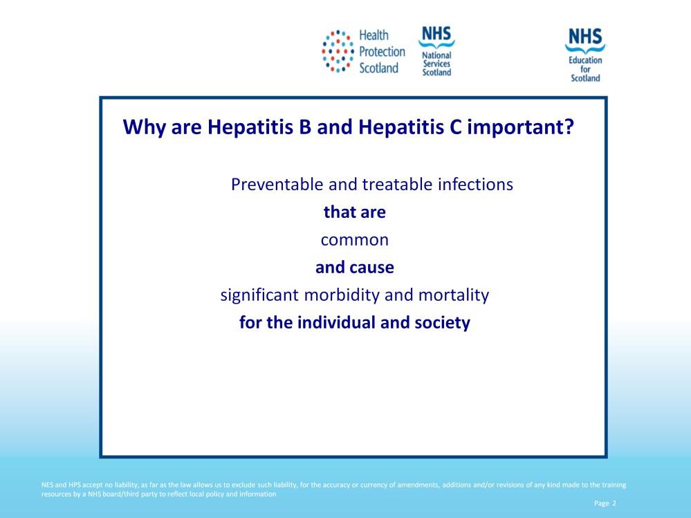 Treatment reduces morbidity and mortality in those infected with Hepatitis B and C - both infections are also