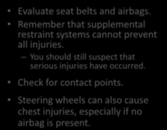 Frontal Collisions Evaluate seat belts and airbags.