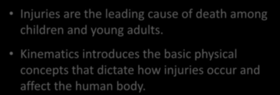 Kinematics of Trauma Injuries are the leading cause of death among children and young adults.