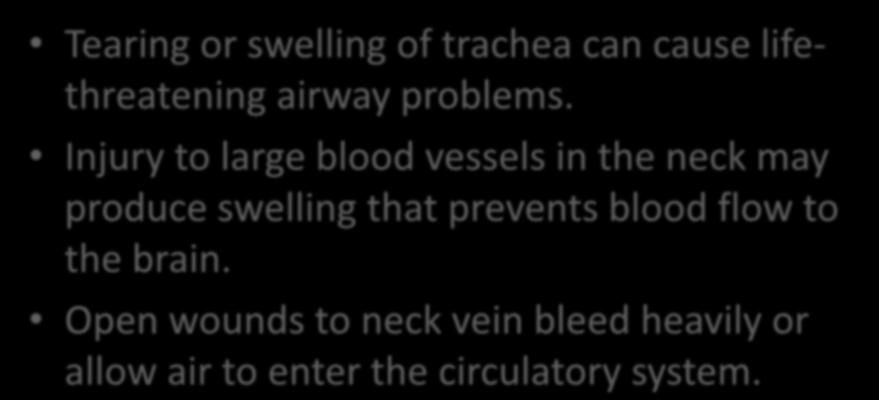 Injuries to the Neck Tearing or swelling of trachea can cause lifethreatening airway problems.