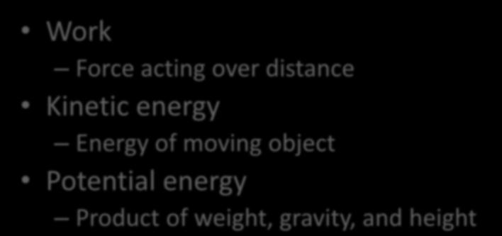 Energy and Trauma Work Force acting over distance Kinetic energy Energy