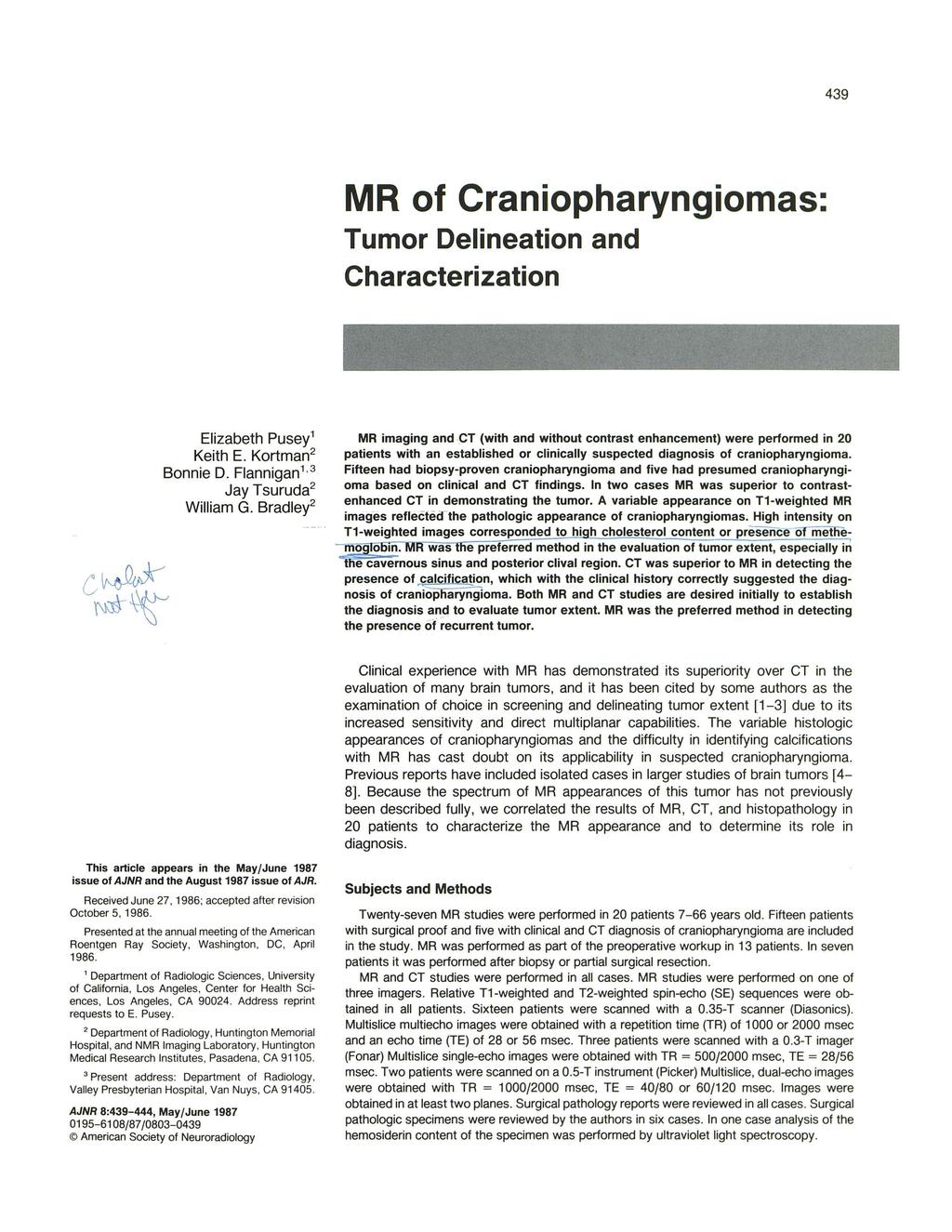 439 MR of Craniopharyngiomas: Tumor Delineation and Charaterization Elizabeth Pusey' Keith E. Kortman 2 onnie D. Flannigan, 3 Jay Tsuruda 2 William G.