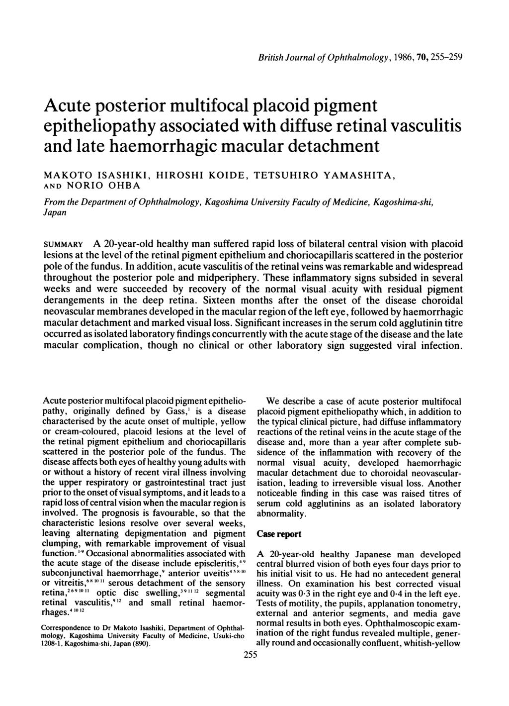 British Journal of Ophthalmology, 1986, 70, 255-259 Acute posterior multifocal placoid pigment epitheliopathy associated with diffuse retinal vasculitis and late haemorrhagic macular detachment