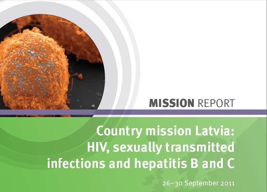 Background I 2011: ECDC country mission to Latvia on HIV, STI and hepatitis B and C 2012: LV reports highest notification rate for acute hepatitis B, highest overall notification rates for