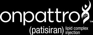 Goal to Bring Innovation to Patients and Markets Around World 2018 ONPATTRO is indicated in the U.S.