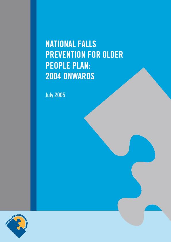 National Falls Prevention for Older People Initiative, 1999 In 1999, the Australian Government announced its National Falls Prevention for