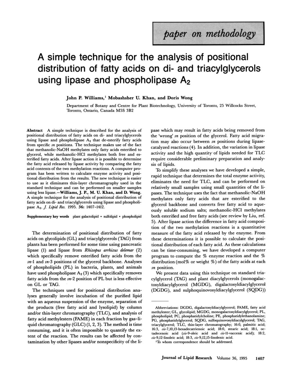 paper on methodology A simple technique for the analysis of positional distribution of fatty acids on di- and triacylglycerols using lipase and phospholipase A2 John P. Williams,' Mobashsher U.