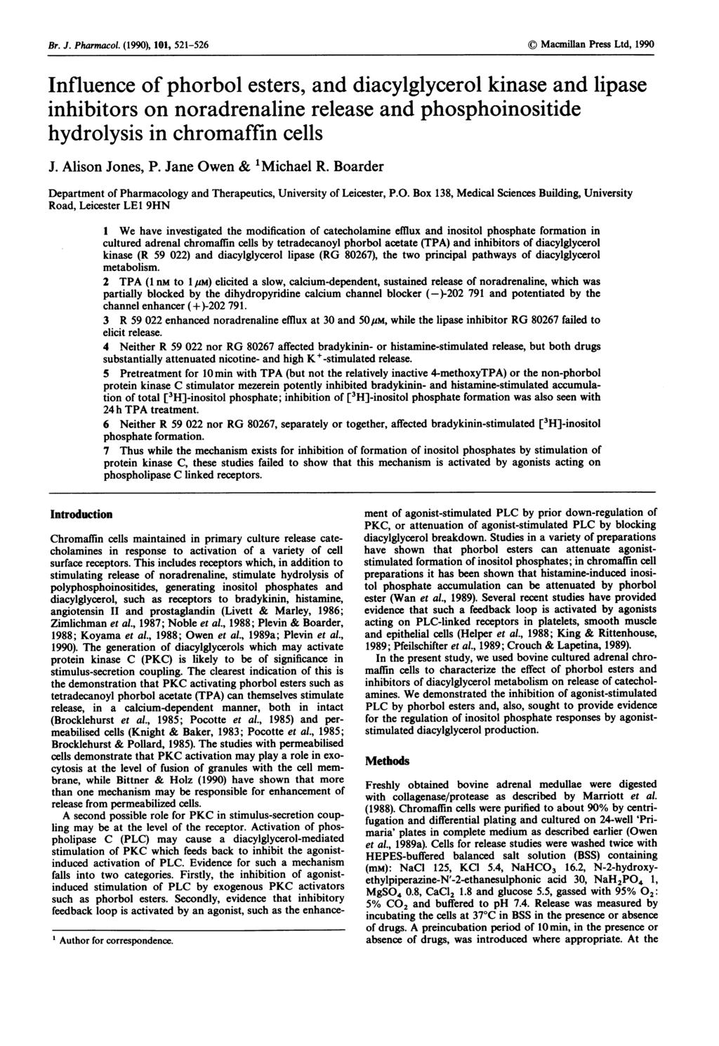 Br. J. Pharmaol. (199), 11, 521-526 Influene of phorbol esters, and diaylglyerol kinase and lipase inhibitors on noradrenaline release and phosphoinositide hydrolysis in hromaffin ells J.