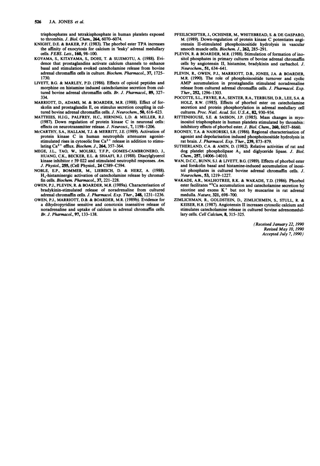 526 J.A. JONES et al. trisphosphates and tetrakisphosphate in human platelets exposed to thrombin. J. Biol. Chem., 264, 67-674. KNIGHT, D.E. & BAKER, P.F. (1983).