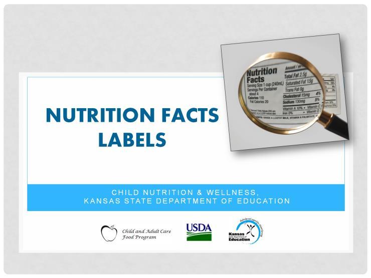 Welcome to Nutrition Facts Labels class!