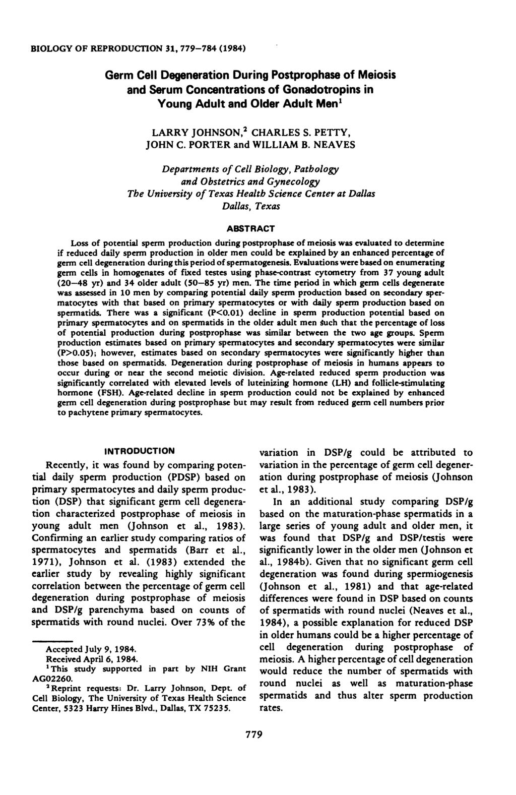 BIOLOGY OF REPRODUCTION 31, 779-784 (1984) Germ Cell Degeneration During Postprophase of Meiosis and Serum Concentrations of Gonadotropins in Young Adult and Older Adult Men LARRY JOHNSON,2 CHARLES S.