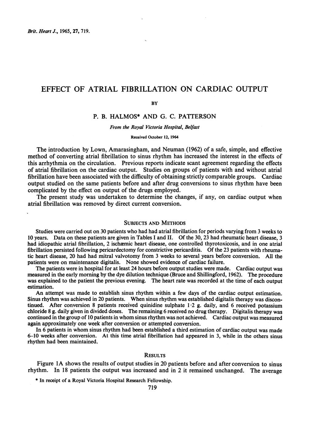 Brit. Hert J., 1965, 27, 719. EFFET OF TRIL FIBRILLTION ON RDI OUTPUT BY P. B. HLMOS* ND G.