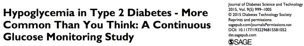 108 patients with T2DM wore a continuous glucose monitoring system (CGMS) for 5 days 50% had at least 1 hypoglycemic episode (mean 1.74 episodes/patient/ 5 days of CGMS).