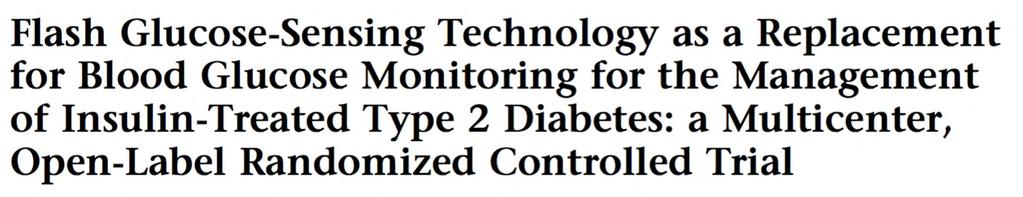 Reduced glycemic variability and hypoglycemia by FGM in insulin-treated type 2 diabetes without BGM Diab Ther 2017 Open label RCT, 26 European Diabetes Center Aged 18 years with T2D treated with