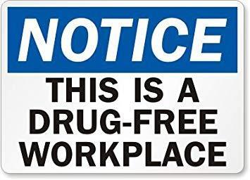 Drug Free Workplace Act For employers who have federal contracts or whose employees are licensed through federal agencies, there is no gray area on the federal government s stance: marijuana is an