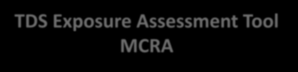 TDS Exposure Assessment Tool MCRA Jacob van Klaveren, RIVM,