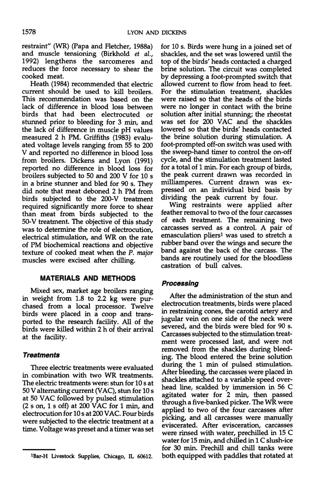 1578 LYON AND DICKENS restraint" (WR) (Papa and Fletcher, 1988a) and muscle tensioning (Birkhold et ah, 1992) lengthens the sarcomeres and reduces the force necessary to shear the cooked meat.