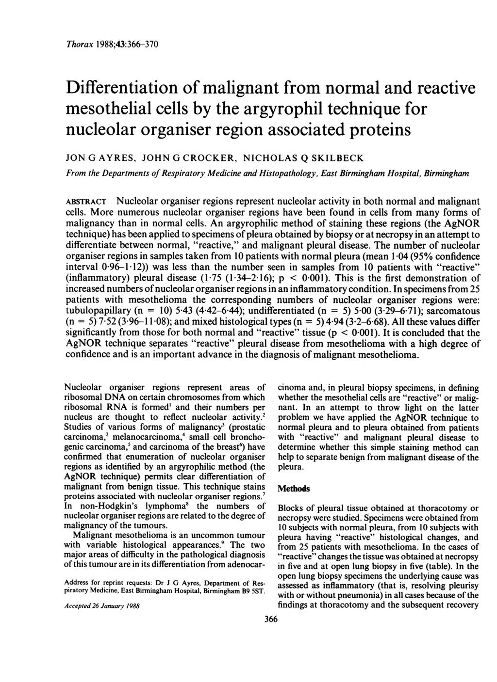 Thorx 1988;43:366-370 Differentition of mlignnt from norml nd rective mesothelil cells by the rgyrophil technique for nucleolr orgniser region ssocited proteins JON G AYRES, JOHN G CROCKER, NCHOLAS Q
