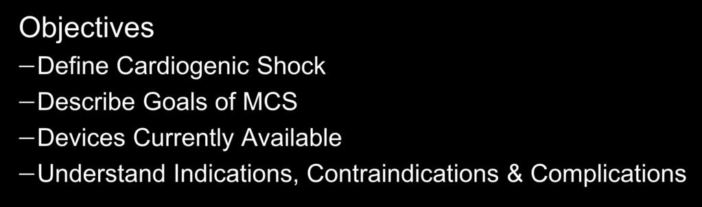 The Role of Mechanical Circulatory Support in Cardiogenic Shock: Objectives Define Cardiogenic Shock