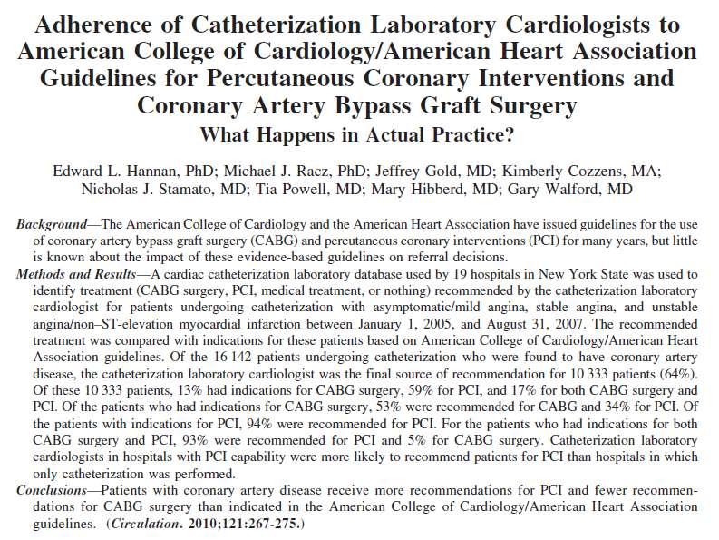 16142 catheter lab patients in New York 2005-07 Treatment decision made by cath lab cardiologist alone in 64% Conclusion: