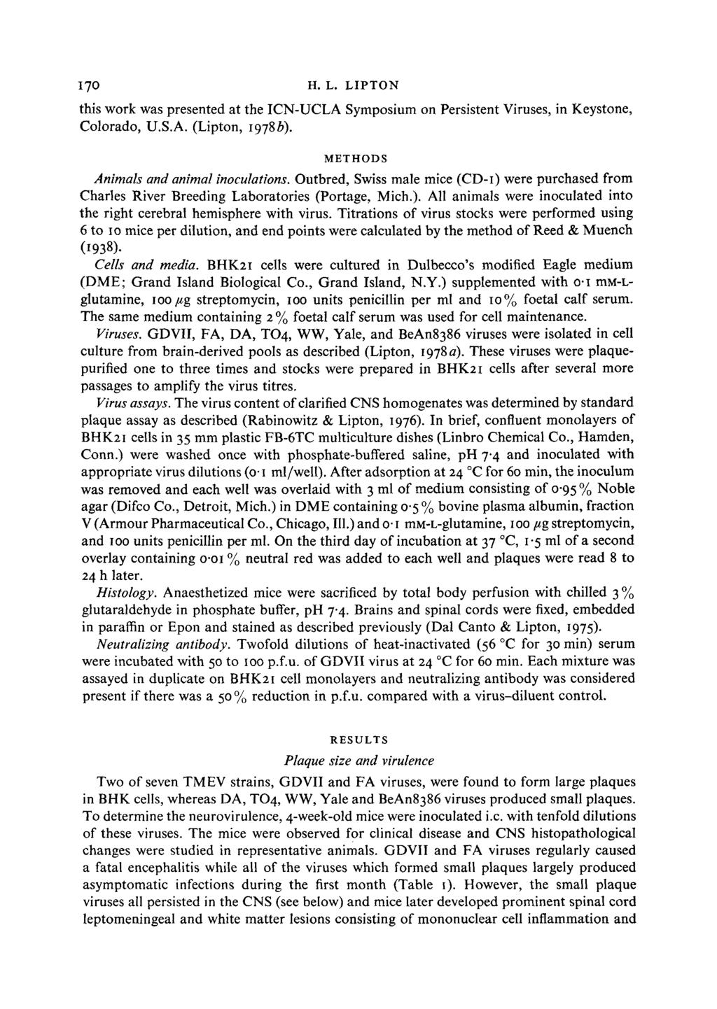 170 H.L. LIPTON this work was presented at the ICN-UCLA Symposium on Persistent Viruses, in Keystone, Colorado, U.S.A. (Lipton, I978b ). METHODS Animals and animal inoculations.